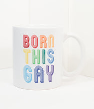 Load image into Gallery viewer, Born This Gay Ceramic Mug
